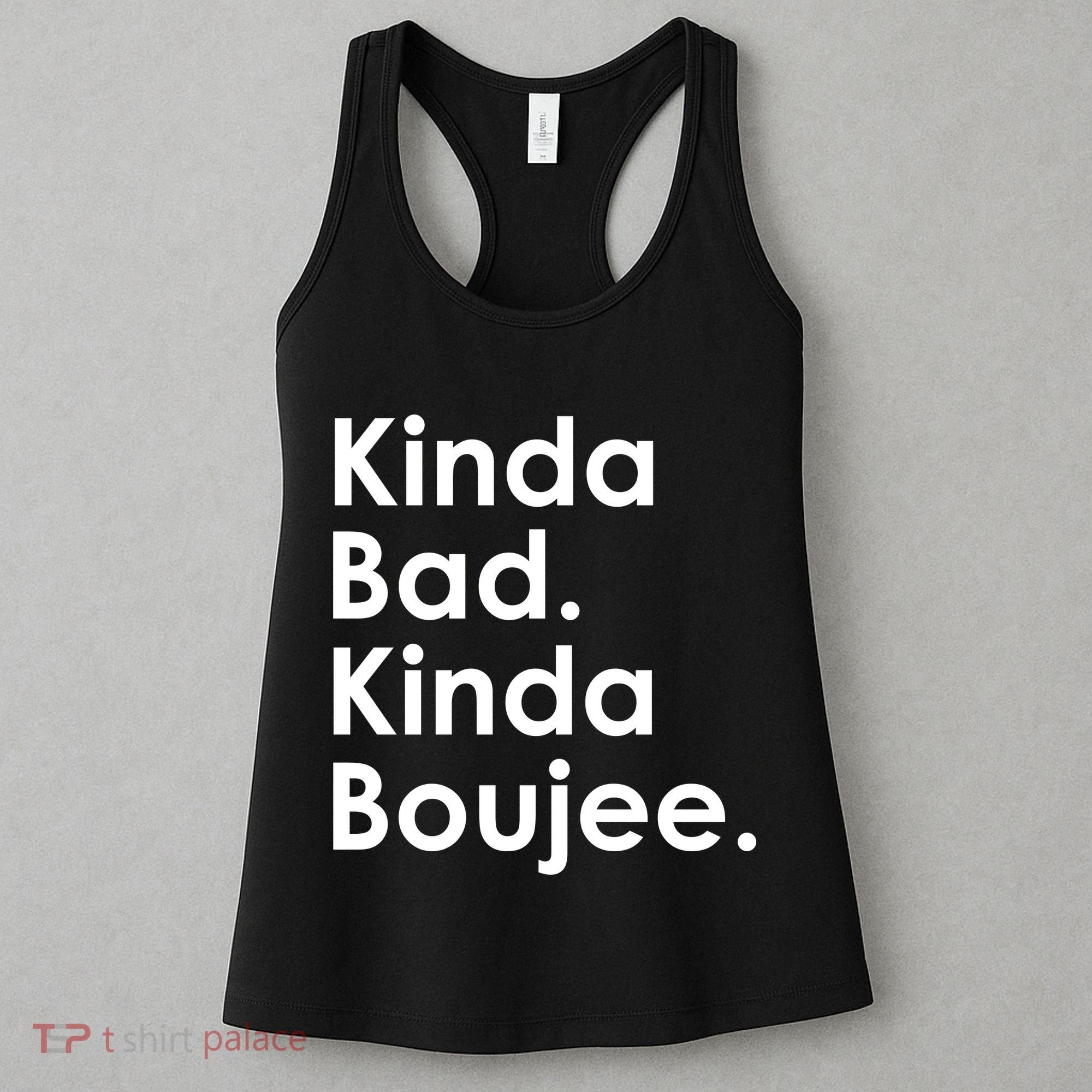 Kinda Bad Kinda Boujee Trendy Saying Text Logo Women's Tank Top