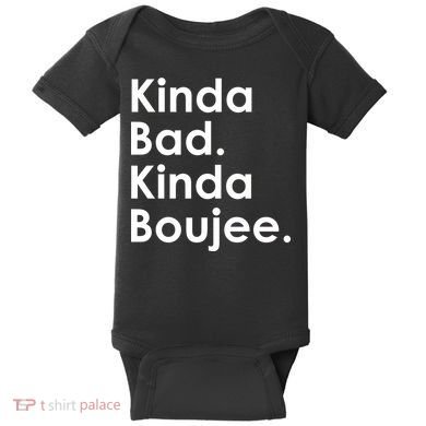Kinda Bad Kinda Boujee Trendy Saying Text Logo Baby Bodysuit
