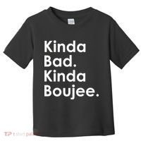 Kinda Bad Kinda Boujee Trendy Saying Text Logo Toddler T-Shirt thumb 0