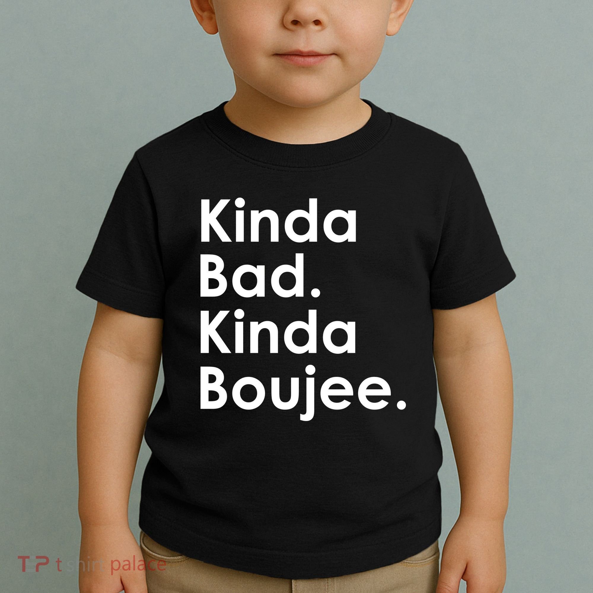 Kinda Bad Kinda Boujee Trendy Saying Text Logo Toddler T-Shirt