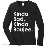 Kinda Bad Kinda Boujee Trendy Saying Text Logo Women's Long Sleeve Shirt thumb 0