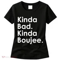 Kinda Bad Kinda Boujee Trendy Saying Text Logo Women's T-Shirt thumb 0