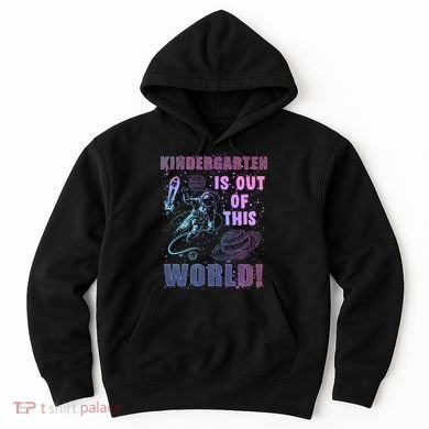 Kindergarten Is Out Of This World Hoodie