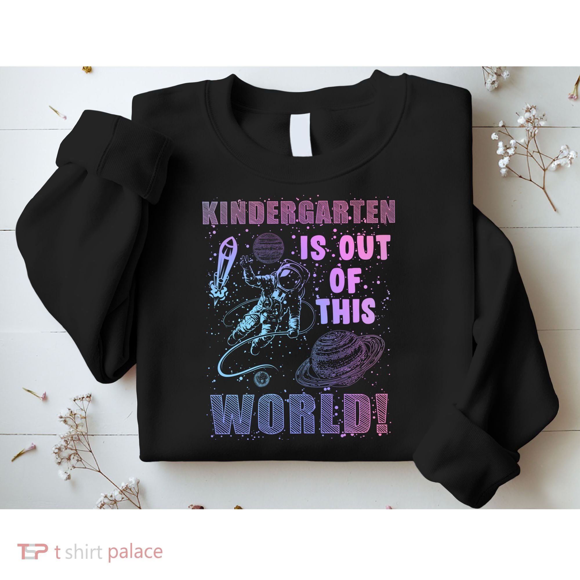 Kindergarten Is Out Of This World Sweatshirt