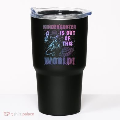 Kindergarten Is Out Of This World Tumbler