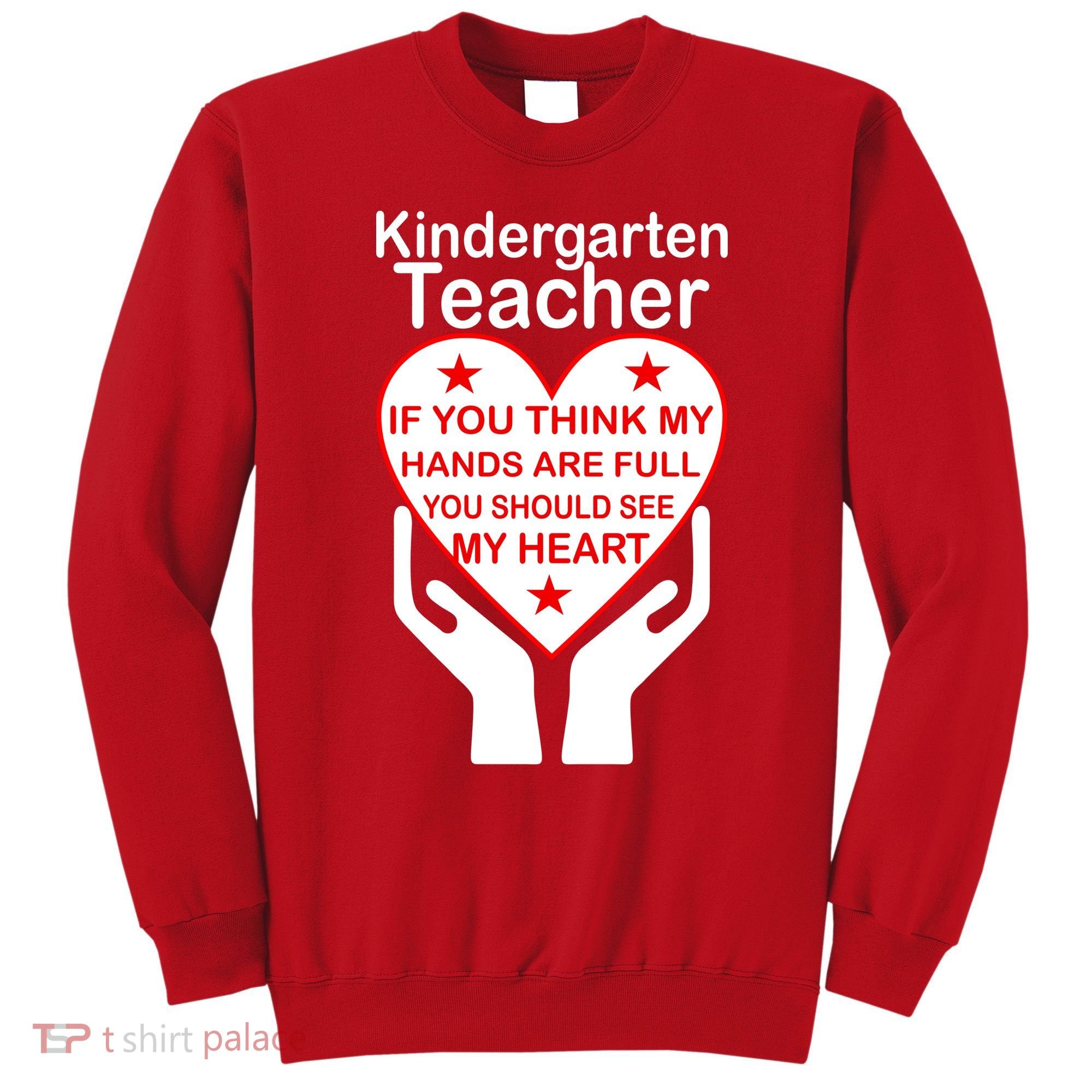 Kindergarten Teacher See My Heart Sweatshirt