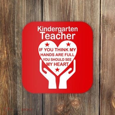 Kindergarten Teacher See My Heart Coaster