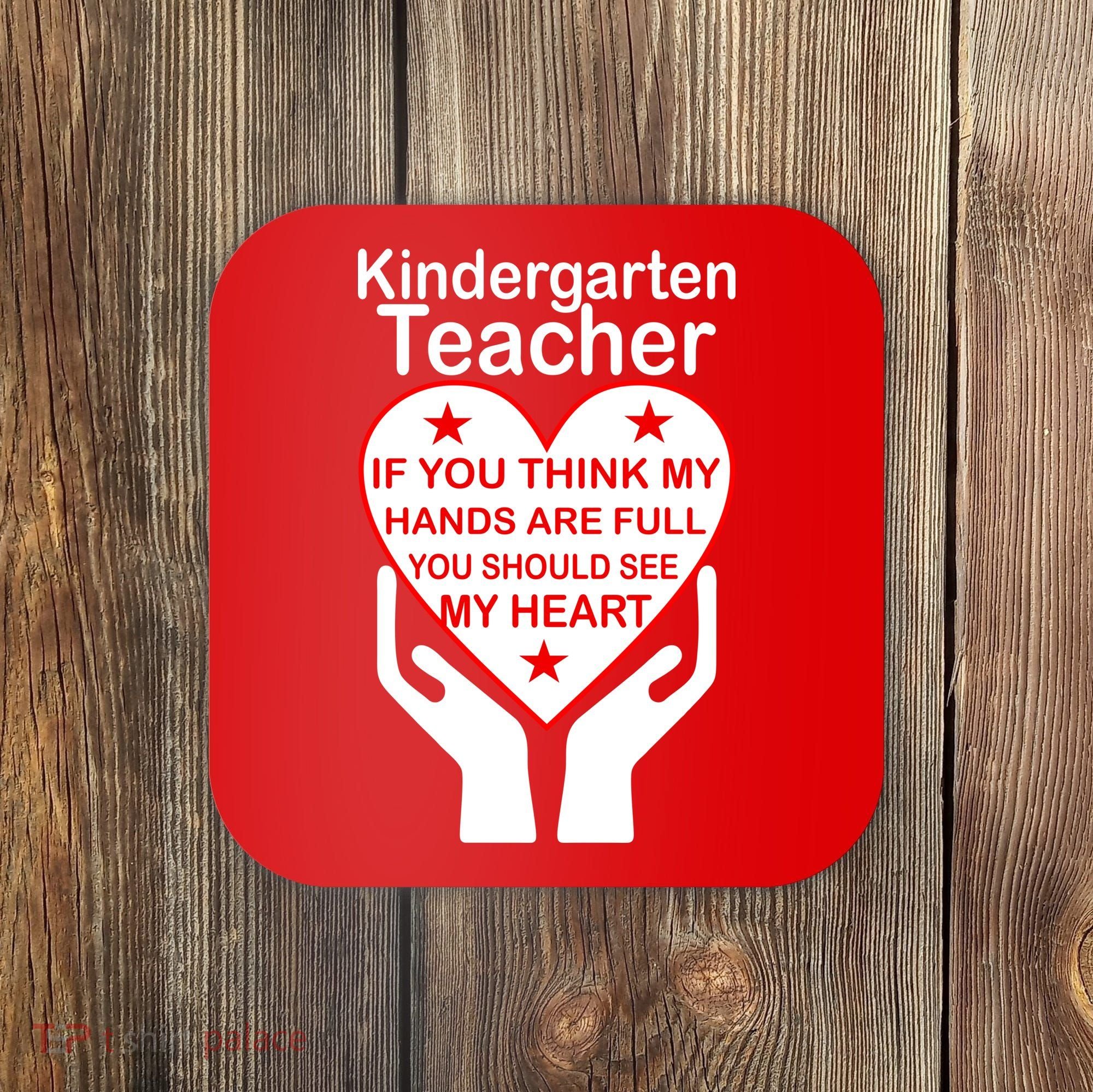 Kindergarten Teacher See My Heart Coaster