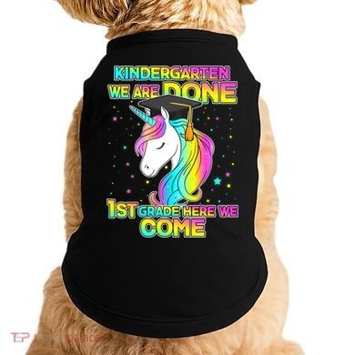 Kindergarten We Are Done 1st Grade Here We Come Doggie Tank