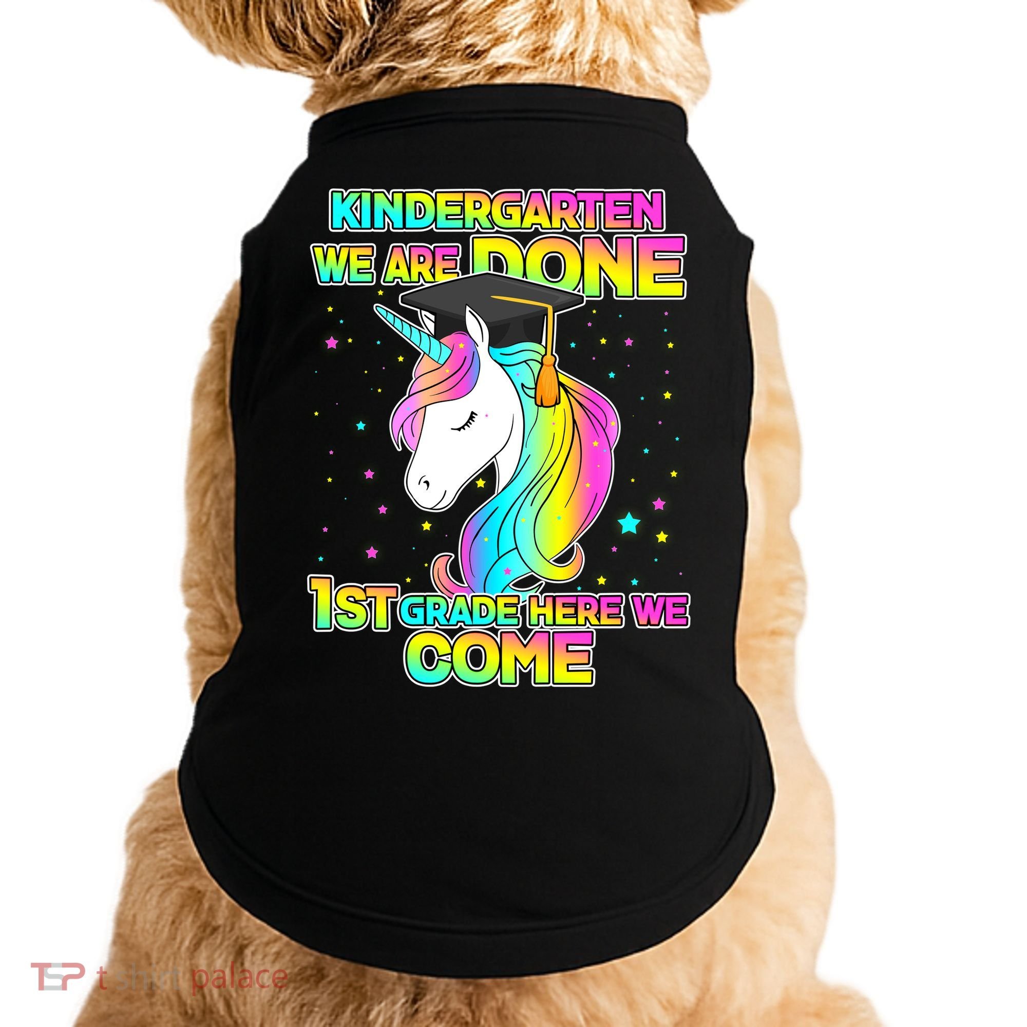Kindergarten We Are Done 1st Grade Here We Come Doggie Tank