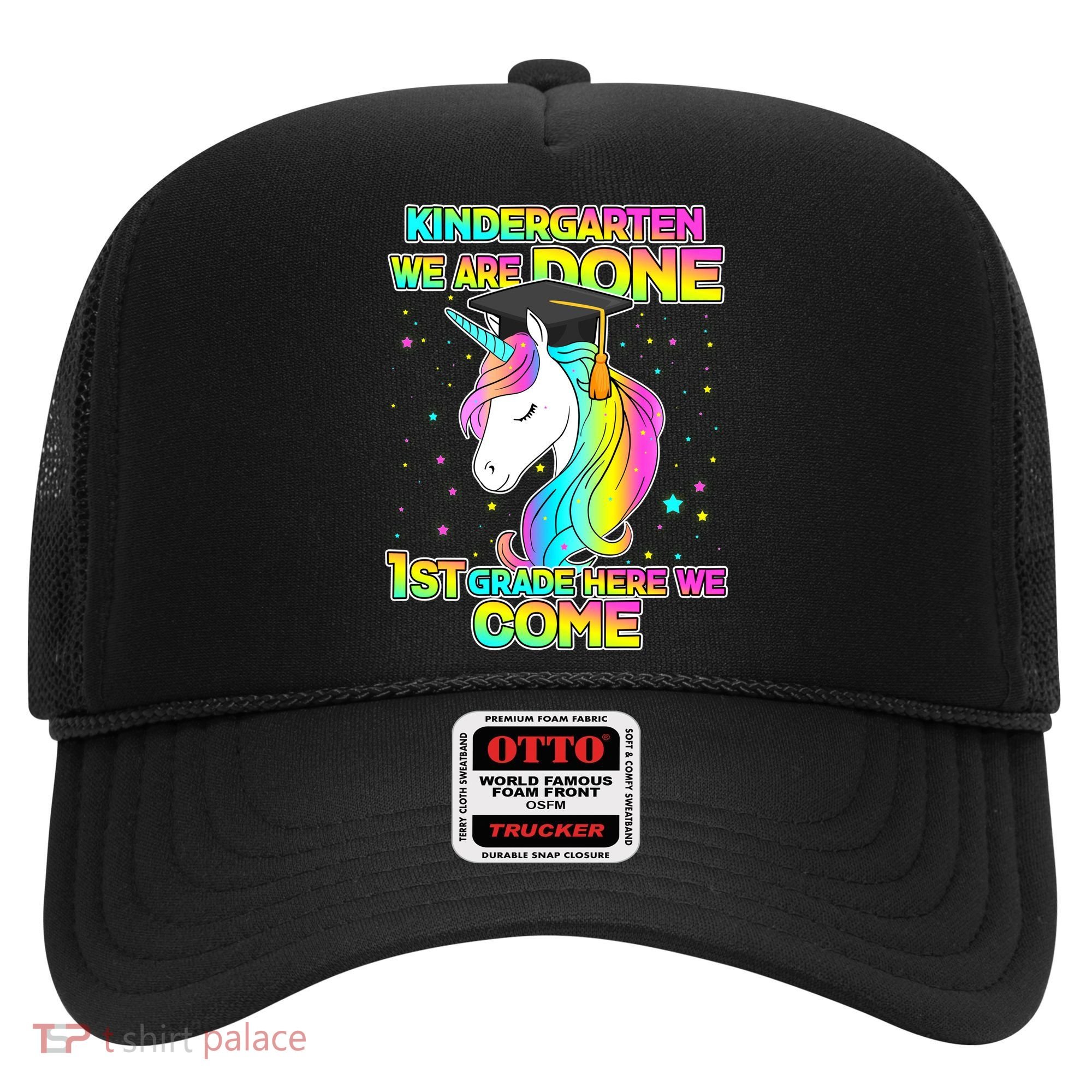 Kindergarten We Are Done 1st Grade Here We Come Hat