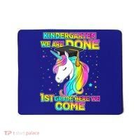 Kindergarten We Are Done 1st Grade Here We Come Mousepad thumb 0