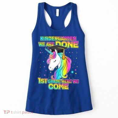 Kindergarten We Are Done 1st Grade Here We Come Women's Tank Top