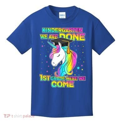 Kindergarten We Are Done 1st Grade Here We Come Kids T-Shirt