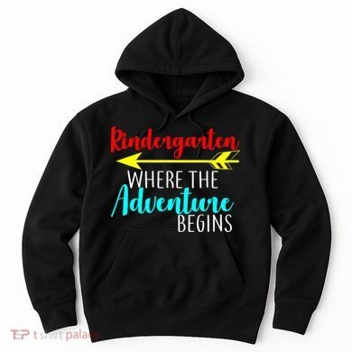 Kindergarten Where The Adventure Begins Hoodie