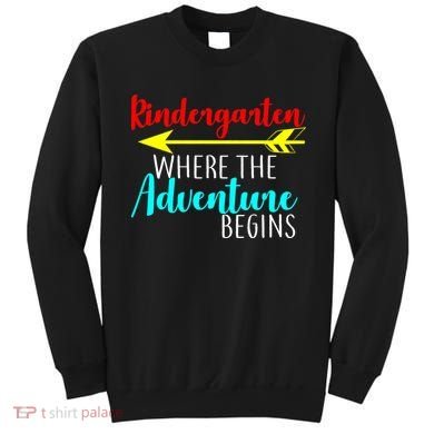 Kindergarten Where The Adventure Begins Sweatshirt
