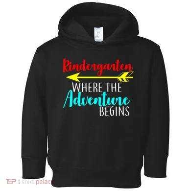 Kindergarten Where The Adventure Begins Toddler Hoodie