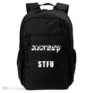 Kindly STFU Funny Offensive Sayings Backpack