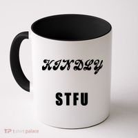 Kindly STFU Funny Offensive Sayings Coffee Mug thumb 0