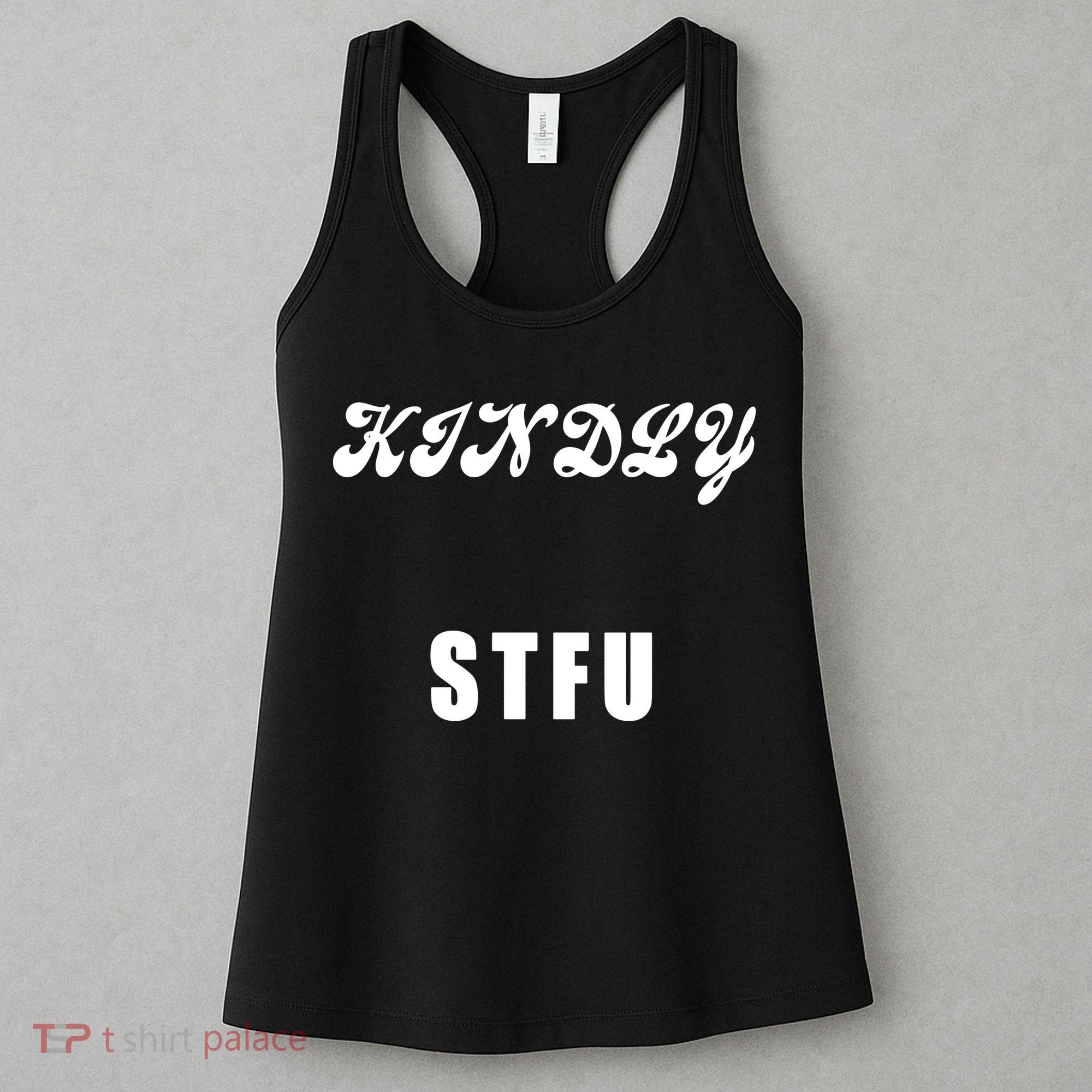Kindly STFU Funny Offensive Sayings Women's Tank Top