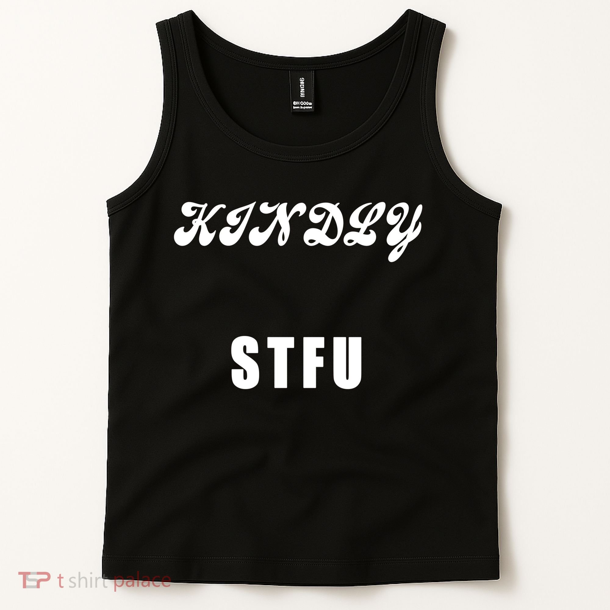 Kindly STFU Funny Offensive Sayings Tank Top