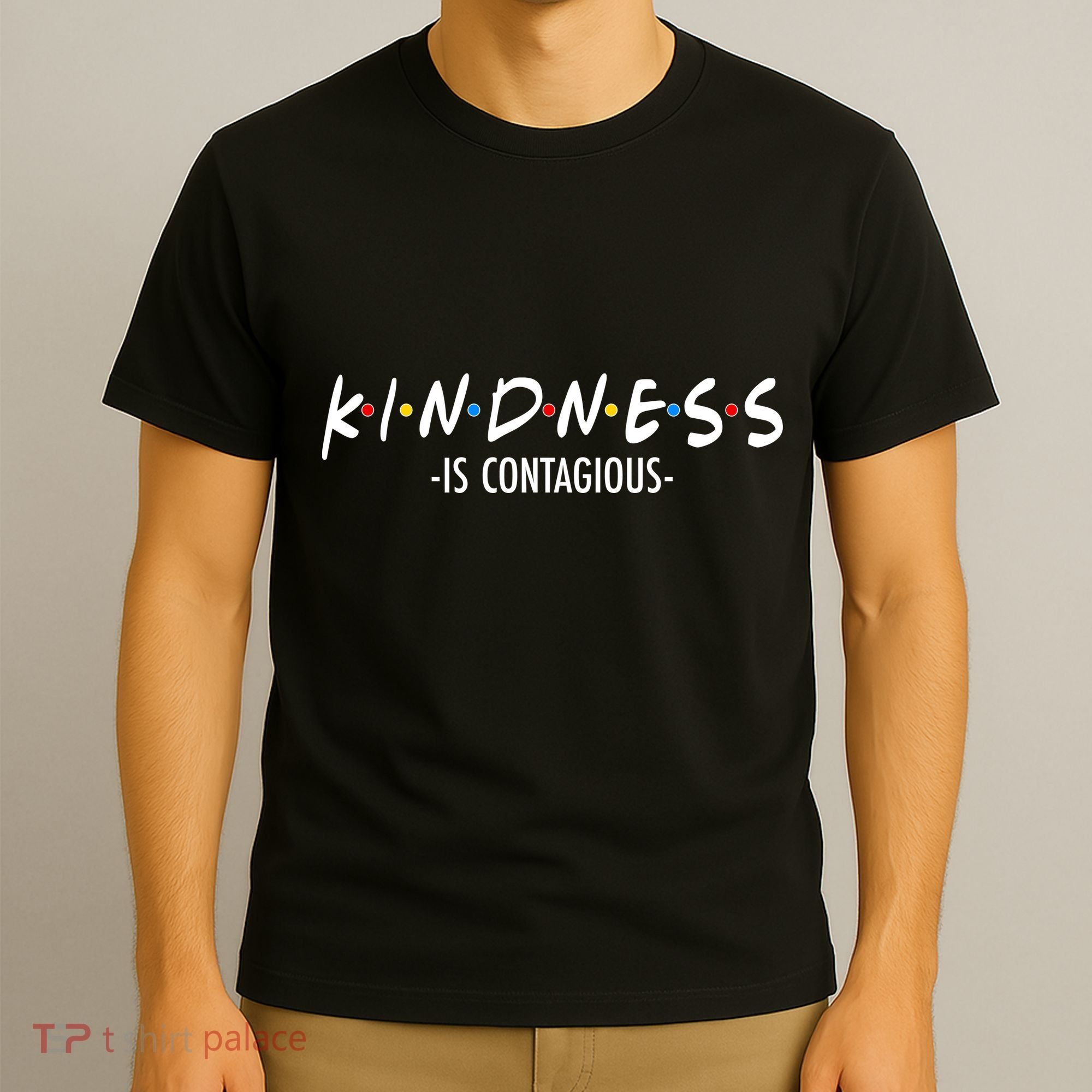 Kindness Is Contagious T-Shirt