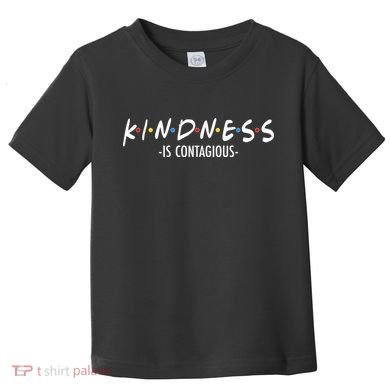 Kindness Is Contagious Toddler T-Shirt
