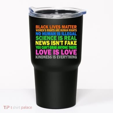 Kindness Is Everything Love Is Love Tumbler