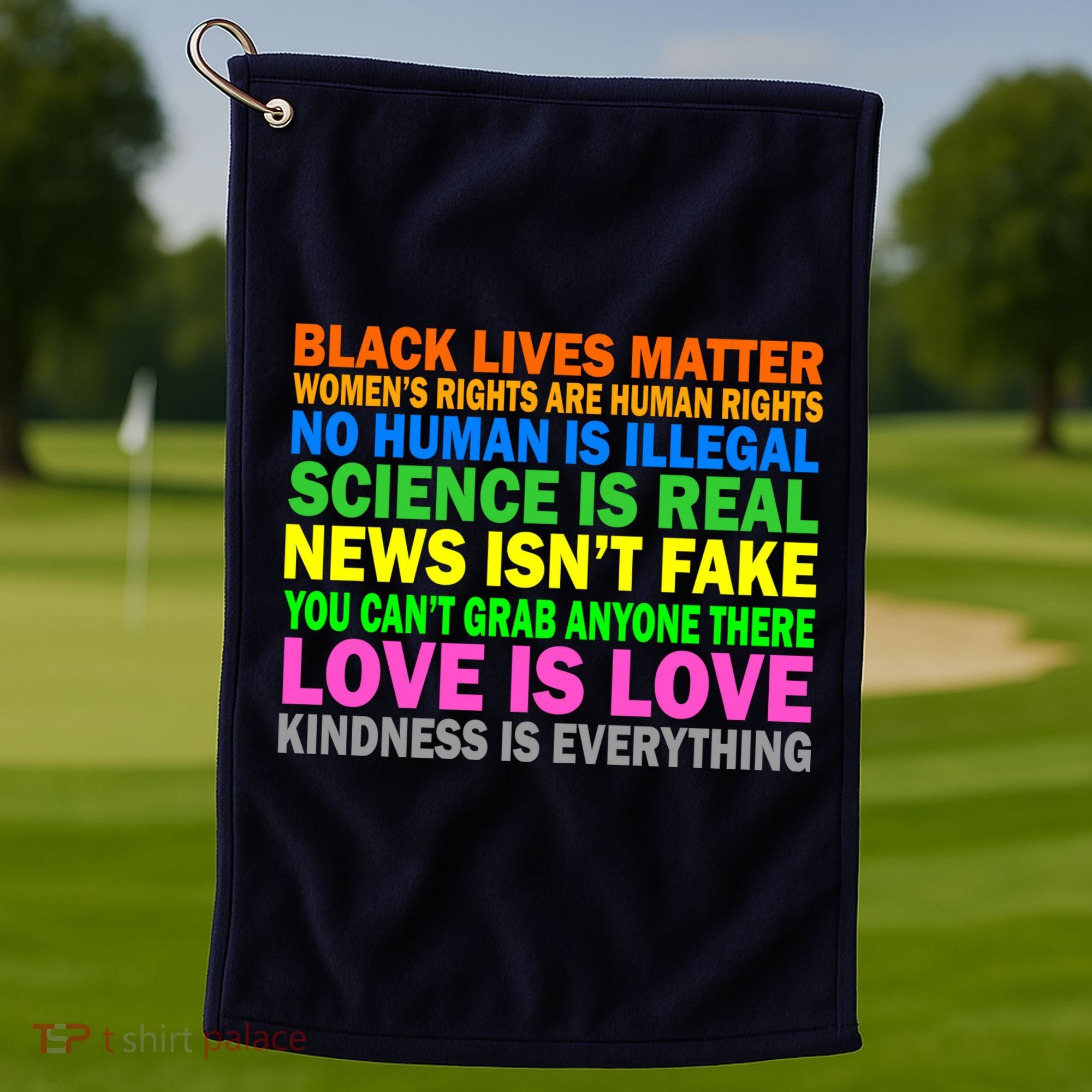 Kindness Is Everything Love Is Love Golf Towel