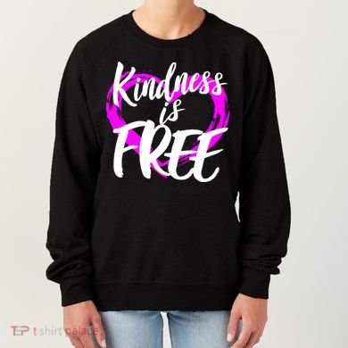 Kindness Is Free Women's Sweatshirt