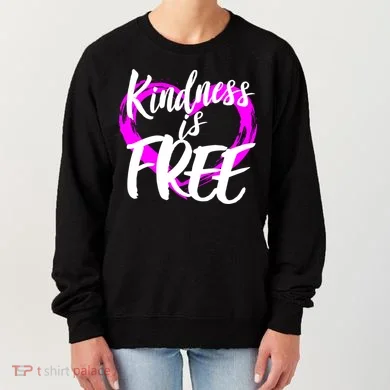 Kindness Is Free Women's Sweatshirt