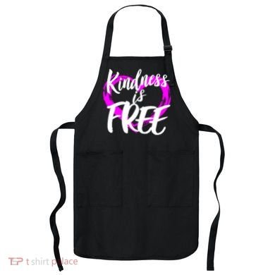Kindness Is Free Apron