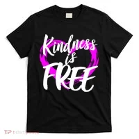 Kindness Is Free T-Shirt thumb 0