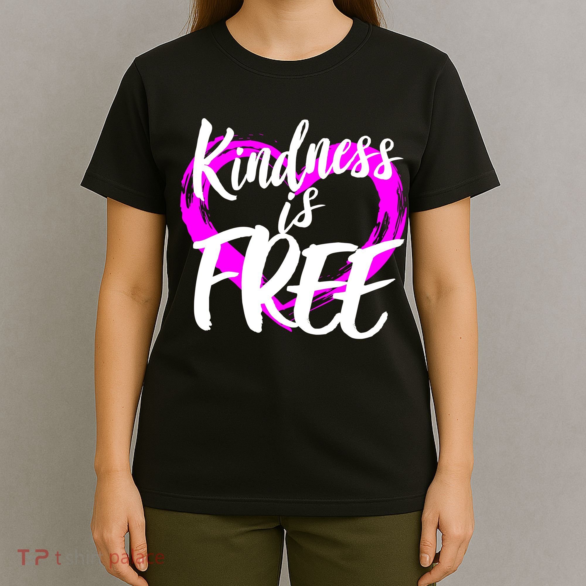 Kindness Is Free T-Shirt