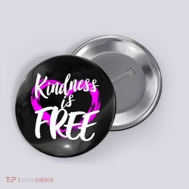 Kindness Is Free Button