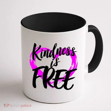 Kindness Is Free Coffee Mug back