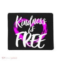 Kindness Is Free Mousepad thumb 0
