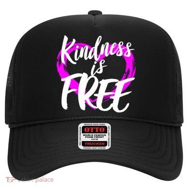 Kindness Is Free Hat