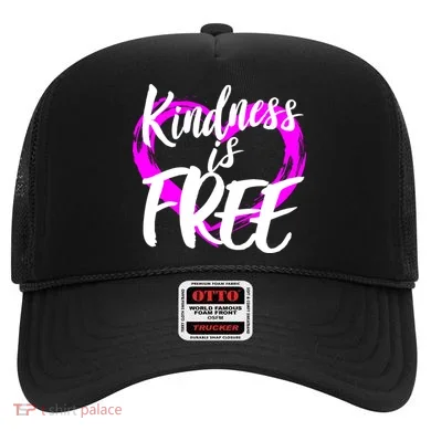 Kindness Is Free Hat