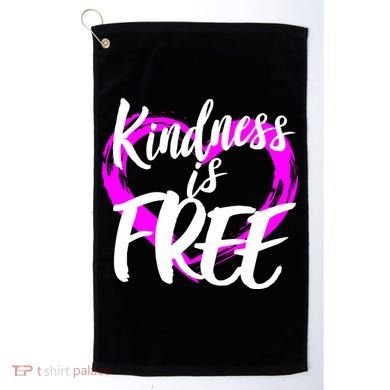 Kindness Is Free Golf Towel