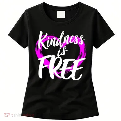 Kindness Is Free Women's T-Shirt