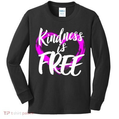 Kindness Is Free Kids Long Sleeve Shirt