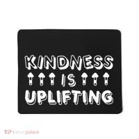 Kindness Is Uplifting Mousepad thumb 0