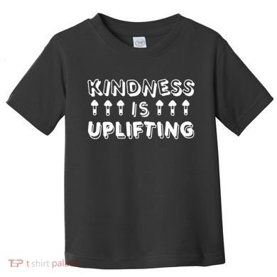 Kindness Is Uplifting Toddler T-Shirt