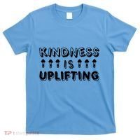 Kindness Is Uplifting T-Shirt thumb 0