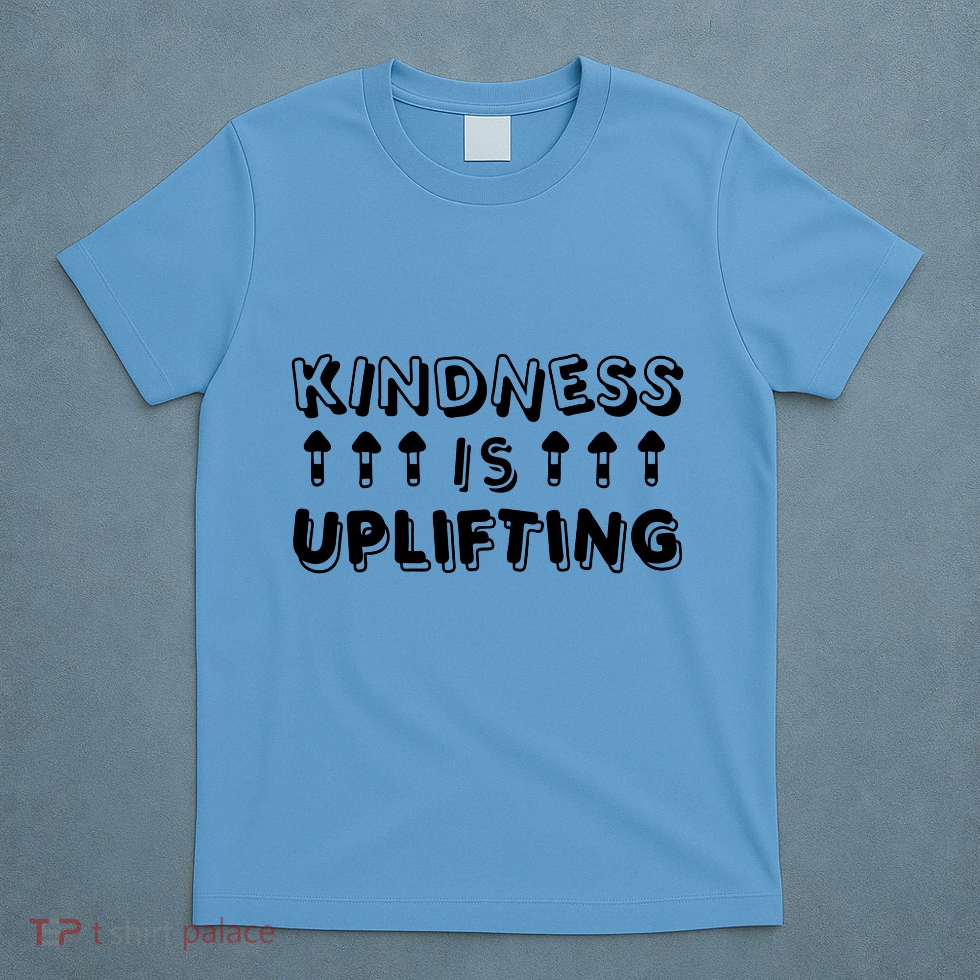 Kindness Is Uplifting T-Shirt