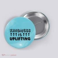 Kindness Is Uplifting Button thumb 0