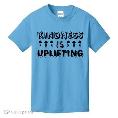 Kindness Is Uplifting Kids T-Shirt