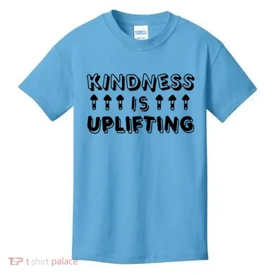 Kindness Is Uplifting Kids T-Shirt