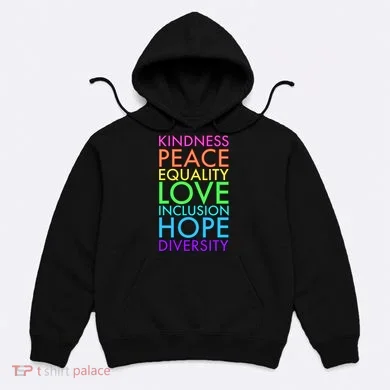 Kindness Peace Equality Love Hope Diversity Hoodie